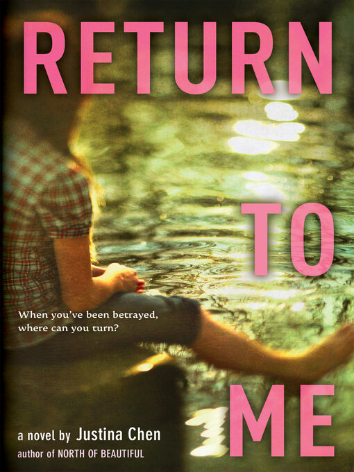 Title details for Return to Me by Justina Chen - Wait list